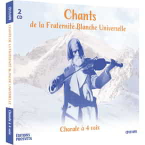 Chants de la Fraternité Blanche Universelle