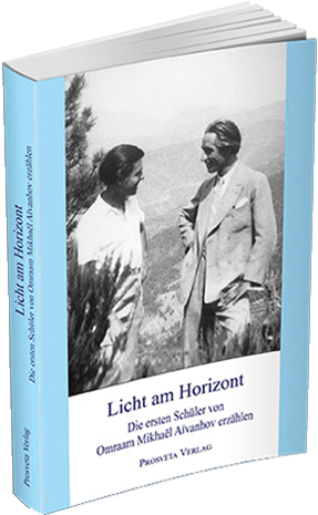 Licht am Horizont - Die ersten Schüler von O. M. Aïvanhov erzählen